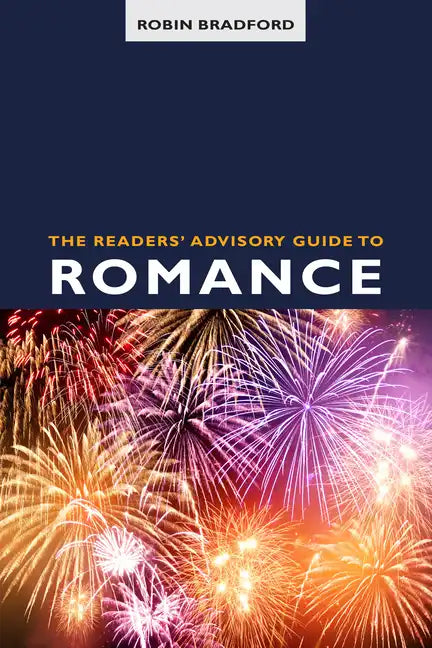 The Readers' Advisory Guide to Romance - Paperback