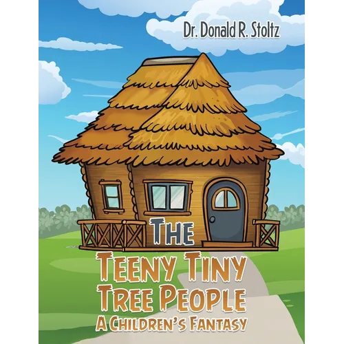 The Teeny Tiny Tree People: A Children's Fantasy - Paperback