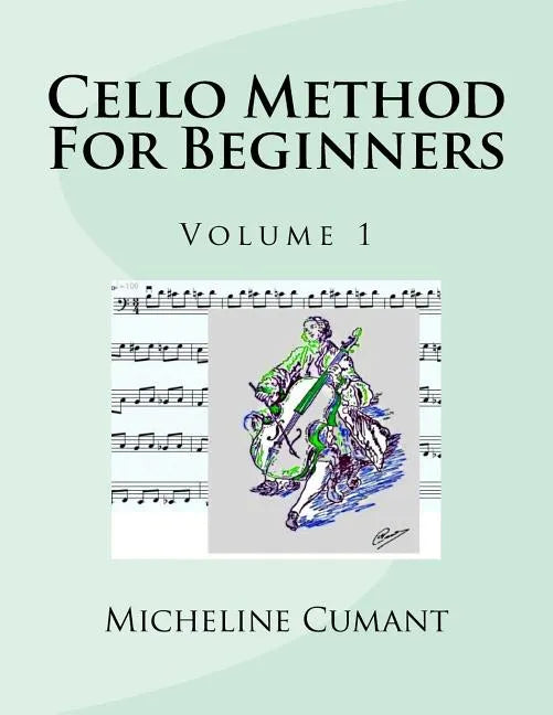 Cello Method For Beginners: Volume 1 - Paperback