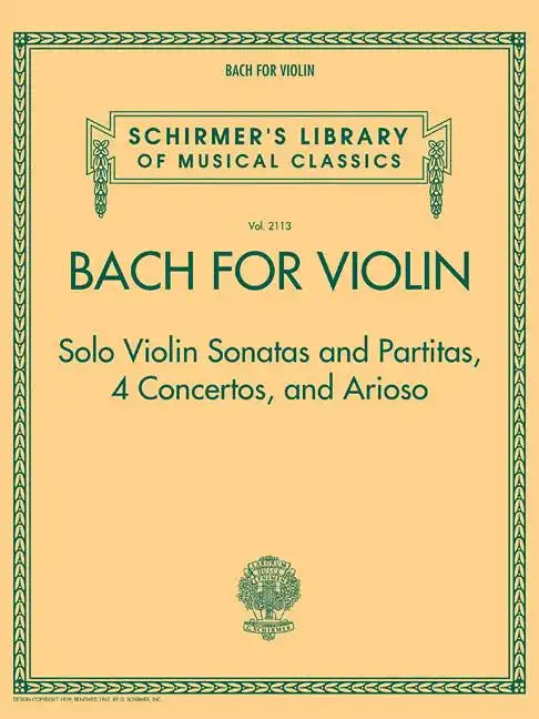 Bach for Violin - Sonatas and Partitas, 4 Concertos, and Arioso: Schirmer's Library of Musical Classics Volume 2113 - Paperback