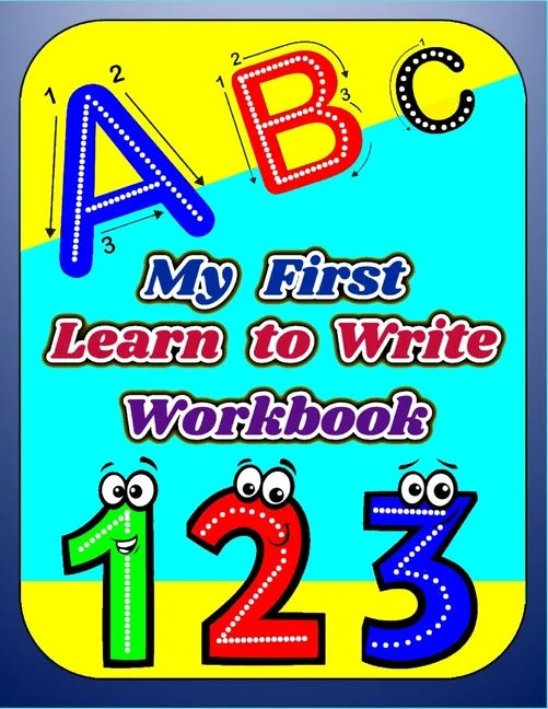 My First Learn to Write Workbook: Letters and Numbers Learning to Trace & Handwriting Practice Book For Kids, Workbook for preschool kindergarten, Pen - Paperback