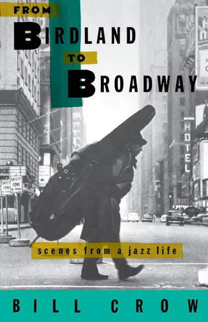 From Birdland to Broadway: Scenes from a Jazz Life - Paperback