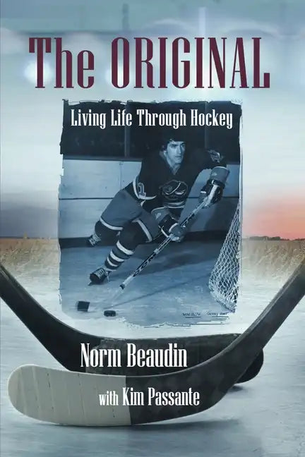 The Original: Living Life Through Hockey - Paperback