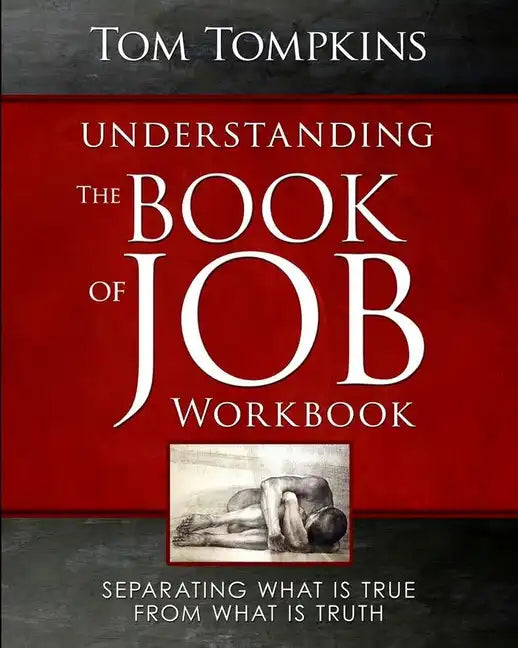 Understanding The Book Of Job - Workbook: "Separating what is true from what is truth" - Paperback