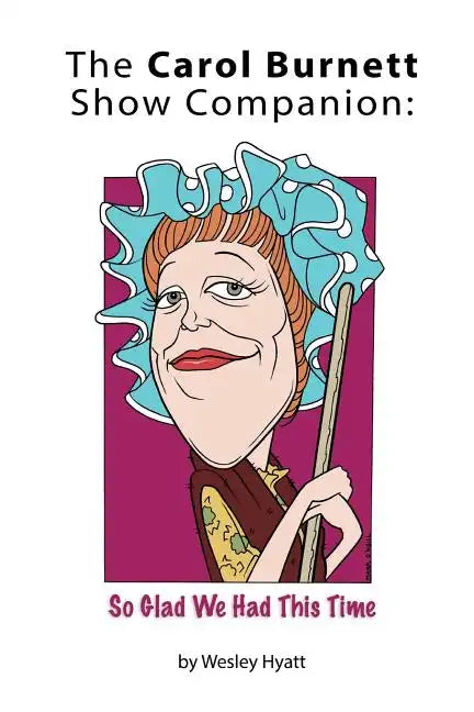 The Carol Burnett Show Companion: So Glad We Had This Time - Paperback