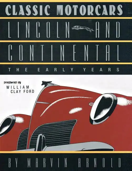 CLASSIC MOTORCARS Lincoln and Continental: The Early Years - Paperback