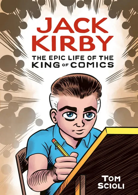 Jack Kirby: The Epic Life of the King of Comics [A Graphic Biography] - Hardcover