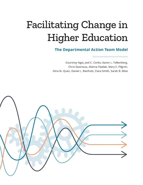 Facilitating Change in Higher Education: The Departmental Action Team Model - Paperback
