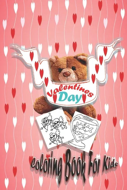 Valentine's Day Coloring Book for Kids: A Cute Coloring Book for Kids &Toddlers, Coloring Book and Activity with Valentine Day Theme Such as Lovely Be - Paperback