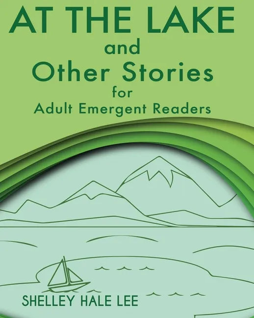 At the Lake and Other Stories for Adult Emergent Readers - Paperback