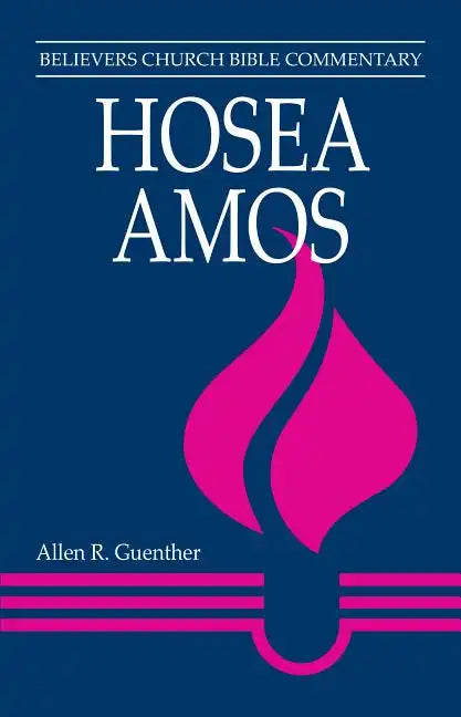 Hosea, Amos: Believers Church Bible Commentary - Paperback