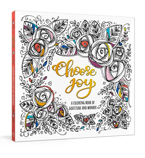 Choose Joy: A Coloring Book of Gratitude and Wonder - Paperback