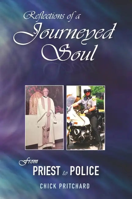 Reflections of a Journeyed Soul: From Priest to Police - Paperback
