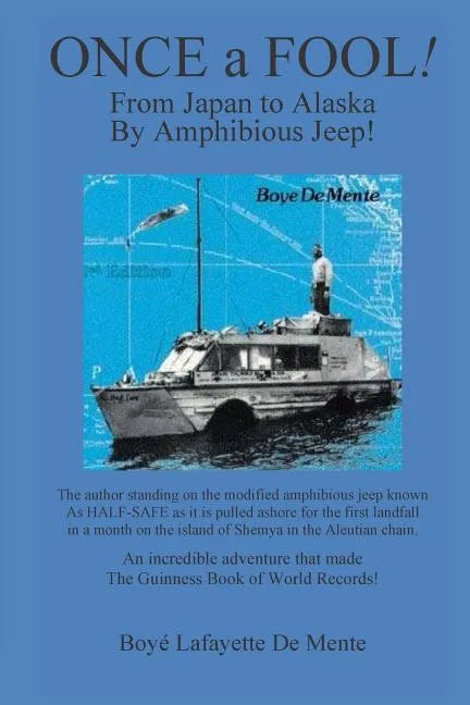 Once a Fool: From Tokyo to Alaska by Amphibious Jeep - Paperback