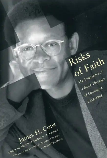 Risks of Faith: The Emergence of a Black Theology of Liberation, 1968-1998 - Paperback
