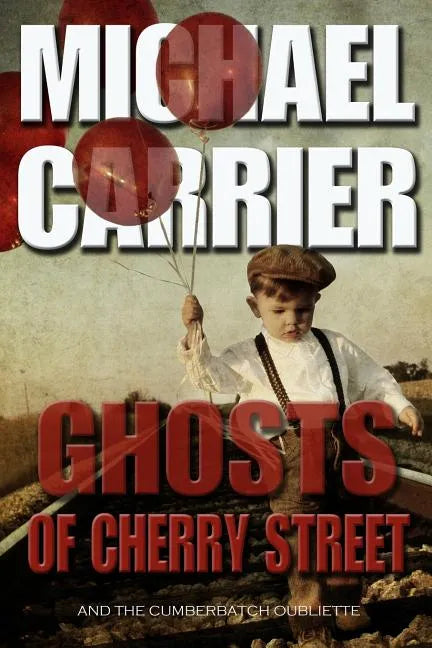 Ghosts of Cherry Street: And the Cumberbatch Oubliette - Paperback