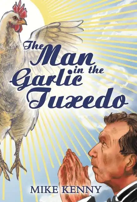 The Man in the Garlic Tuxedo - Hardcover