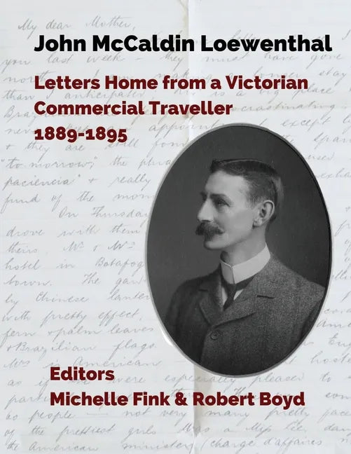 John McCaldin Loewenthal: Travels in South America and the West Indies, 1889-1885: Travels in South America and the West Indies, 1889-1885: Trav - Paperback