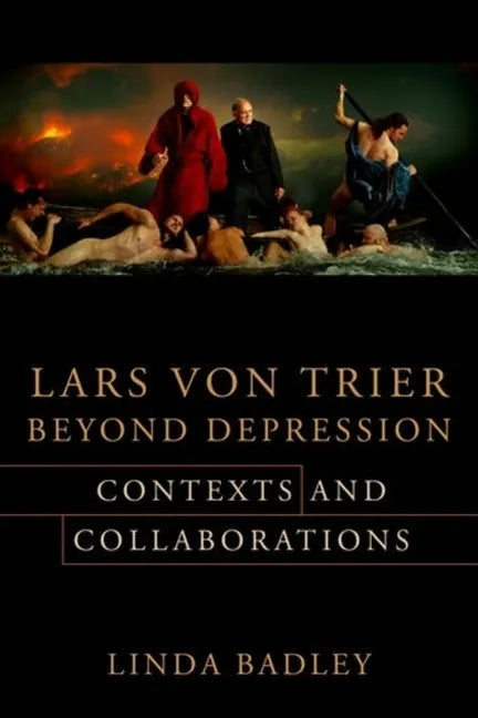 Lars Von Trier Beyond Depression: Contexts and Collaborations - Hardcover