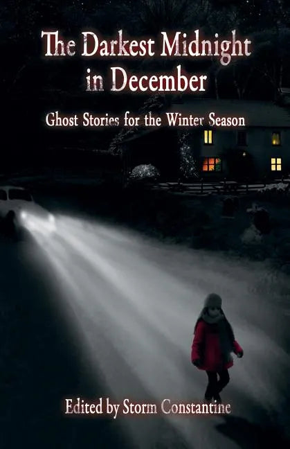 The Darkest Midnight in December: Ghost Stories for the Winter Season - Paperback