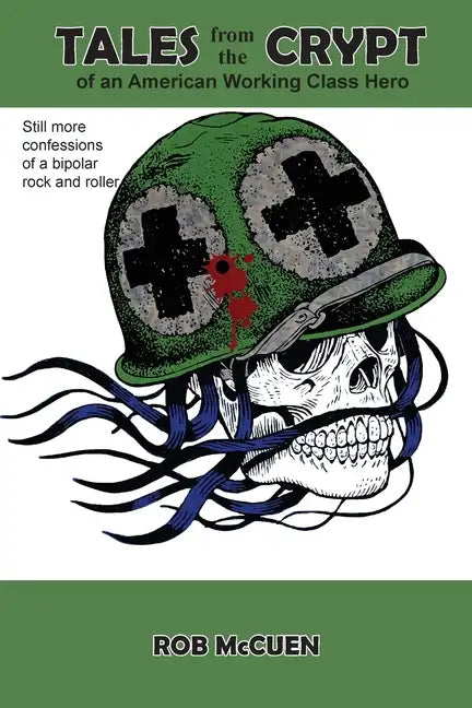 Tales from the Crypt of an American Working Class Hero - Paperback