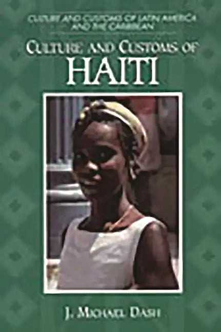 Culture and Customs of Haiti - Hardcover