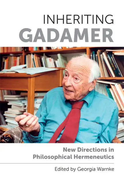 Inheriting Gadamer: New Directions in Philosophical Hermeneutics - Paperback