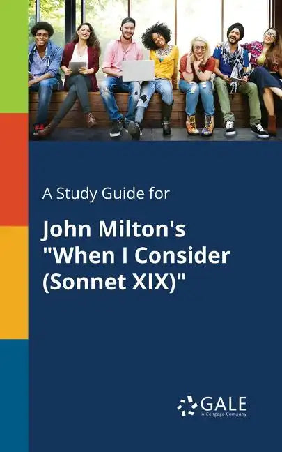 A Study Guide for John Milton's "When I Consider (Sonnet XIX)" - Paperback