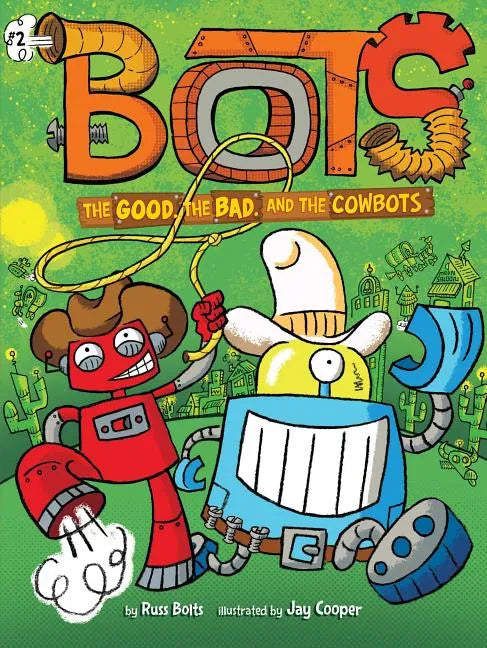 The Good, the Bad, and the Cowbots - Hardcover