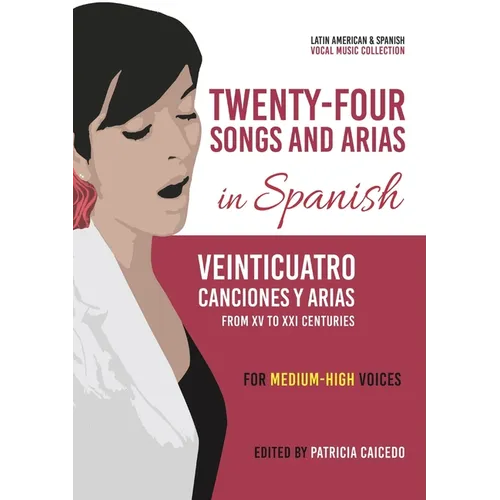 Twenty-Four Songs and Arias in Spanish: From XV to XXI Centuries. Medium-High Voices - Paperback