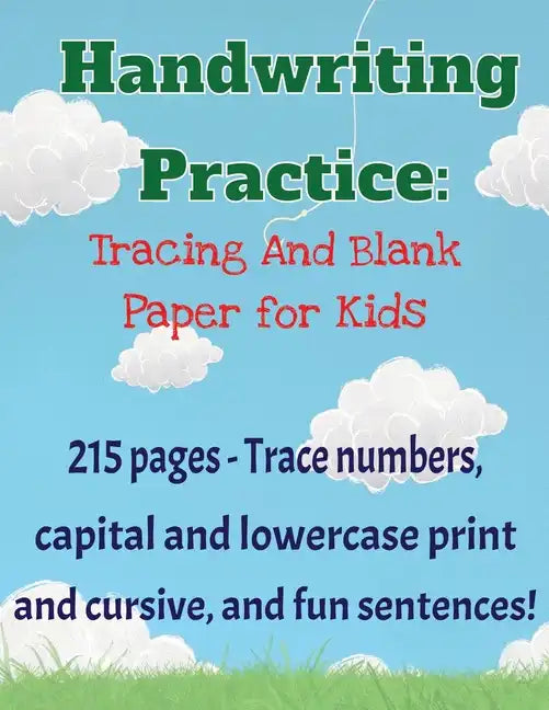 Handwriting Practice Workbook: 215 pages of tracing and blank practice paper Practice print and cursive letters and sentences - Paperback