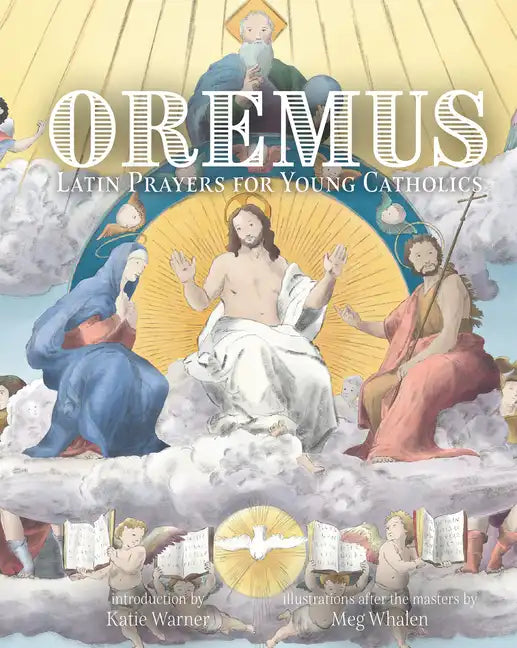 Oremus: Latin Prayers for Young Catholics - Hardcover