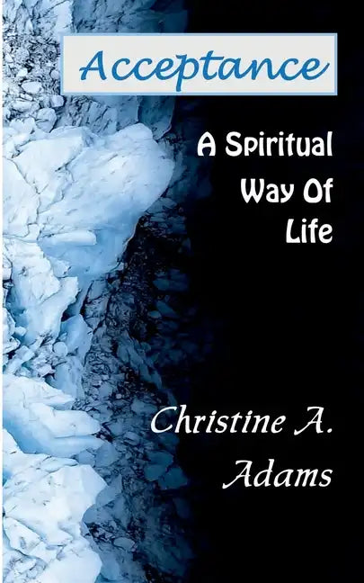 Acceptance: A Spiritual Way of Life - Paperback