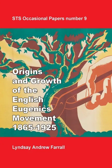 The Origins and Growth of the English Eugenics Movement, 1865-1925 - Paperback