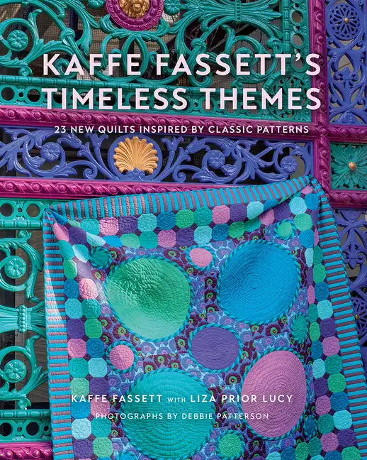 Kaffe Fassett's Timeless Themes: 23 New Quilts Inspired by Classic Patterns - Hardcover