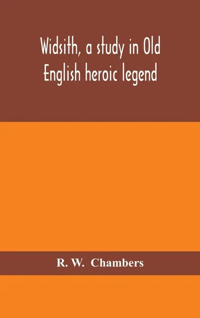 Widsith, a study in Old English heroic legend - Hardcover