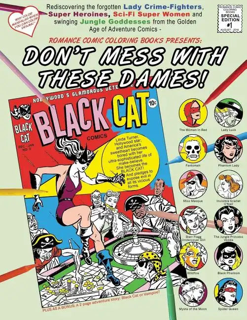 Don't Mess With These Dames!: Rediscovering the forgotten Lady Crime-Fighters, Super Heroines, Sci-Fi Super Women and swinging Jungle Goddesses from - Paperback
