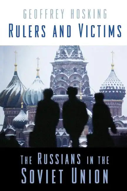 Rulers and Victims: The Russians in the Soviet Union - Paperback