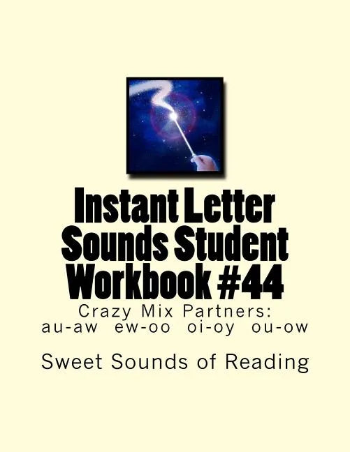 Instant Letter Sounds Student Workbook #44: Crazy Mix Partners: au-aw ew-oo oi-oy ou-ow - Paperback