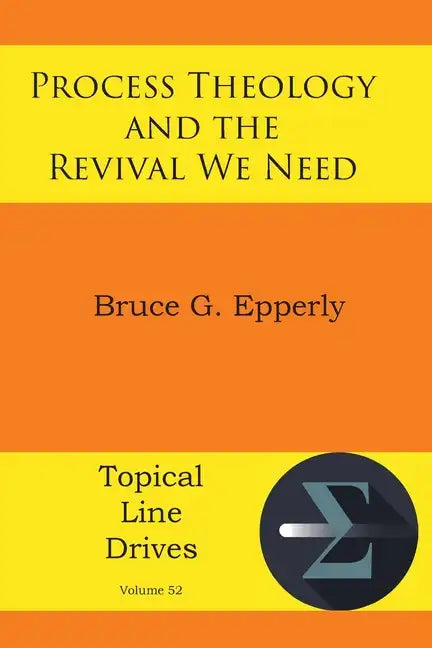 Process Theology and the Revival We Need - Paperback