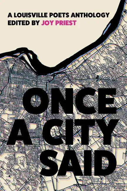 Once a City Said: A Louisville Poets Anthology - Paperback