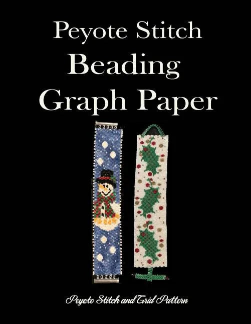 Peyote Stitch Beading Graph Paper Peyote Stitch And Grid Pattern: Beading Grid Paper For Small Projects - Paperback