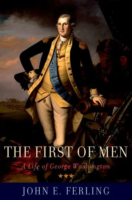 First of Men: A Life of George Washington - Paperback