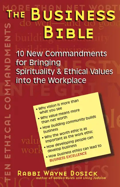 The Business Bible: 101 New Commandments for Bringing Spirituality & Ethical Values Into the Workplace - Paperback