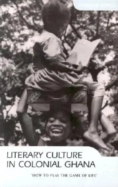 Literary Culture in Colonial Ghana - Paperback