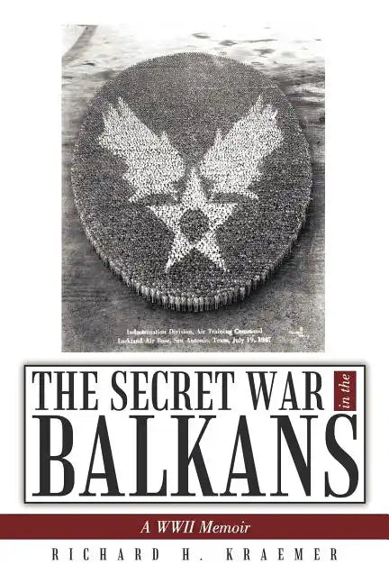 The Secret War in the Balkans: A WWII Memoir - Paperback