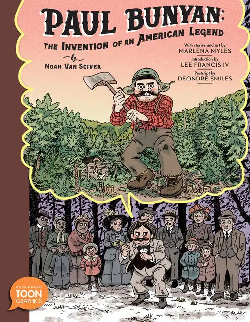 Paul Bunyan: The Invention of an American Legend: A Toon Graphic - Hardcover