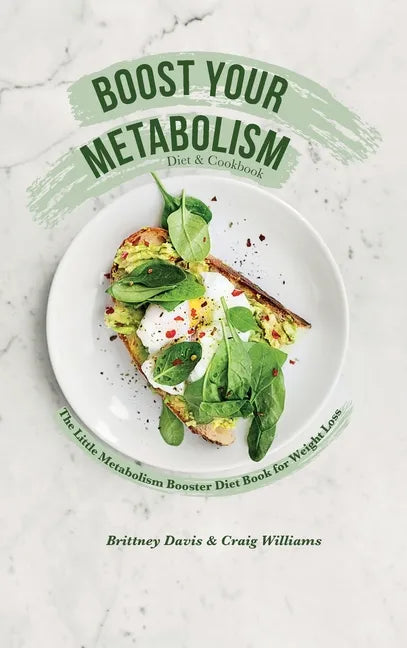 Boost Your Metabolism Diet & Cookbook: The Little Metabolism Booster Diet Book for Weight Loss - Hardcover