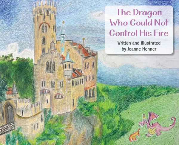 The Dragon Who Could Not Control His Fire - Hardcover