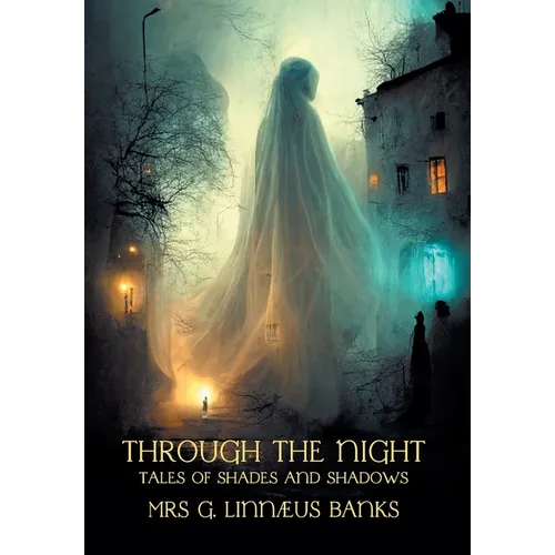 Through the Night: Tales of Shades and Shadows - Hardcover